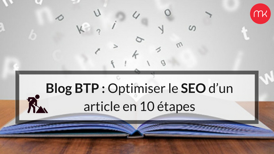 SEO et BTP. Comment optimiser un article de blog en 10 points | Marie K ...